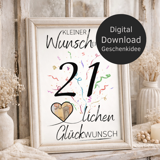Digitaler Download Geldgeschenk Wunscherfüller 21. Geburtstag – DIY PDF mit großer 21 und Herz zum Einlegen eines Geldscheins