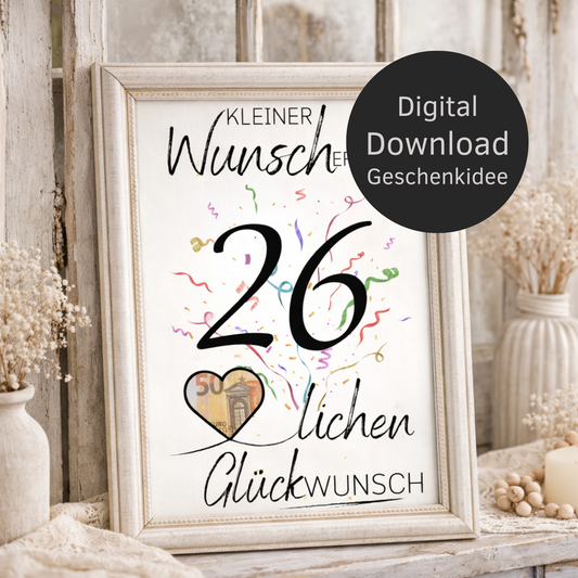 Digitaler Download Geldgeschenk Wunscherfüller 26. Geburtstag – kreatives DIY PDF mit großer 26 und Herz für Geldschein