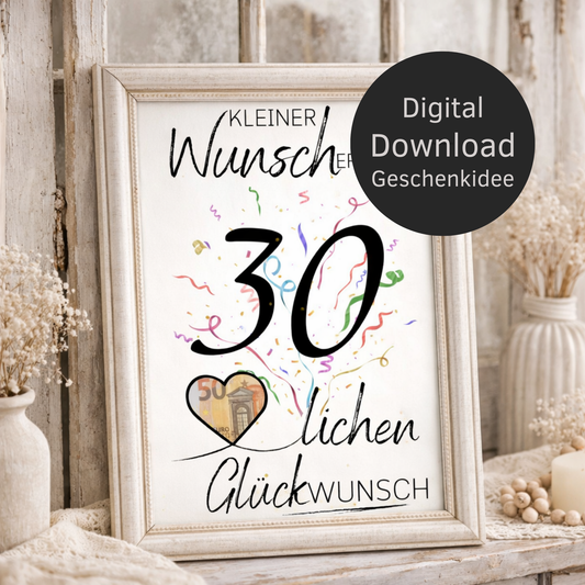 Digitaler Download Geldgeschenk Wunscherfüller 30. Geburtstag – kreatives DIY Geldgeschenk PDF mit großer 30 und Herz für Geldschein