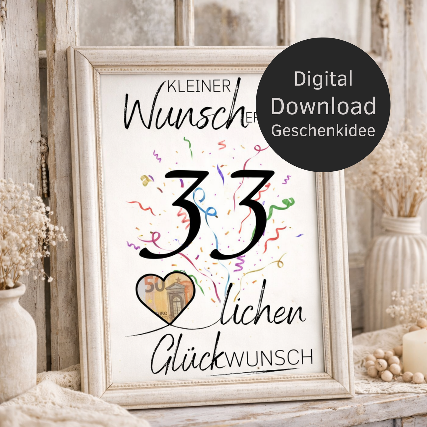 Digitaler Download Geldgeschenk Wunscherfüller 33. Geburtstag – kreatives DIY Geldgeschenk mit großer Zahl 33 und Herz zum Einlegen eines Geldscheins