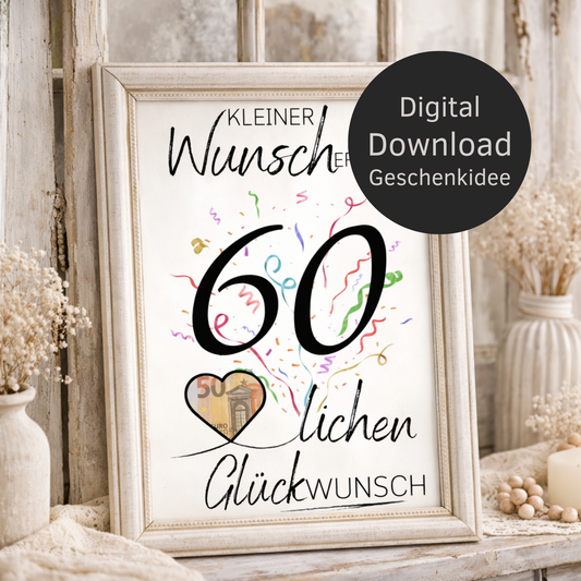 Digitaler Download Geldgeschenk Wunscherfüller zum 60. Geburtstag als kreatives DIY Geschenk mit großer 60 und Herz für Geldschein