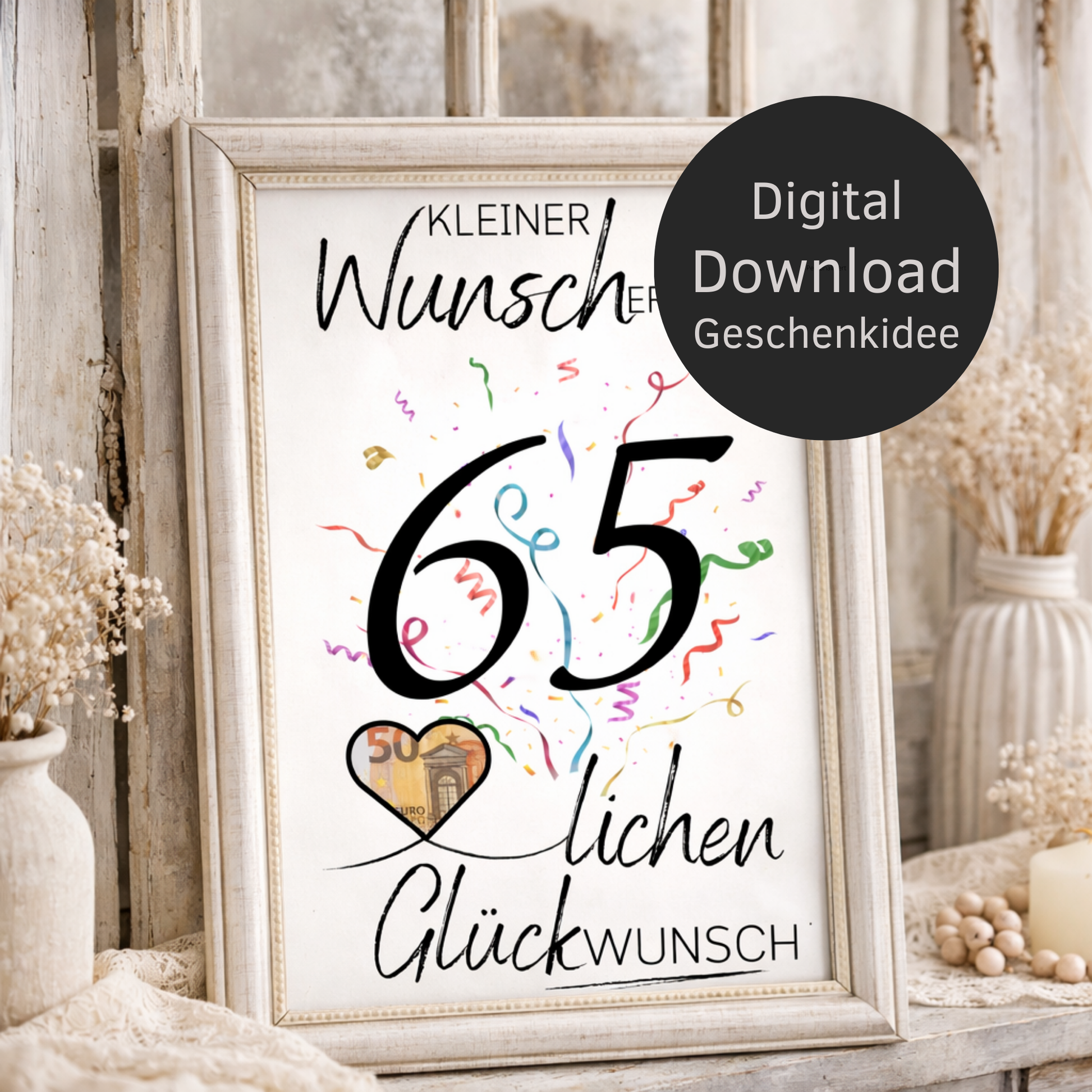 Digitaler Download Geldgeschenk Wunscherfüller zum 65. Geburtstag als kreatives DIY Geschenk mit großer 65 und Herz für Geldschein