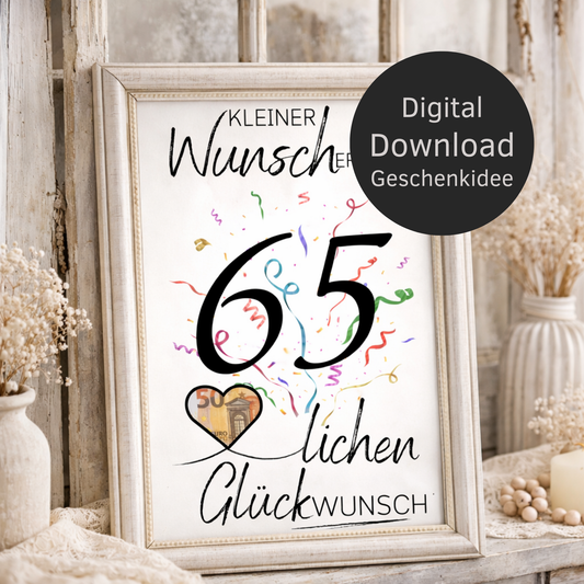 Digitaler Download Geldgeschenk Wunscherfüller zum 65. Geburtstag als kreatives DIY Geschenk mit großer 65 und Herz für Geldschein