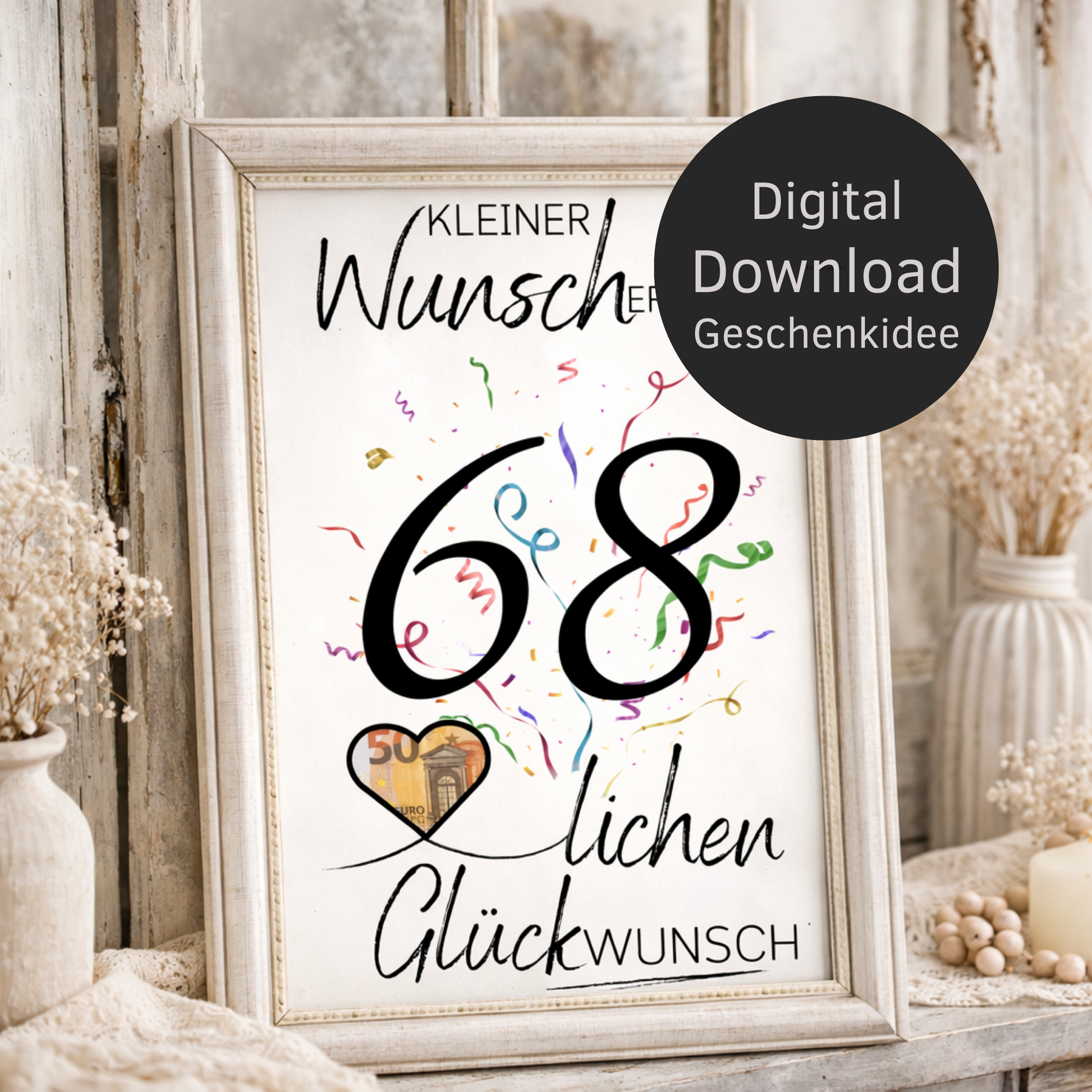 Digitaler Download Geldgeschenk Wunscherfüller zum 68. Geburtstag als kreatives DIY Geburtstagsgeschenk mit großer 68 und Herz für Geldschein