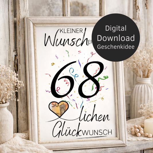 Digitaler Download Geldgeschenk Wunscherfüller zum 68. Geburtstag als kreatives DIY Geburtstagsgeschenk mit großer 68 und Herz für Geldschein