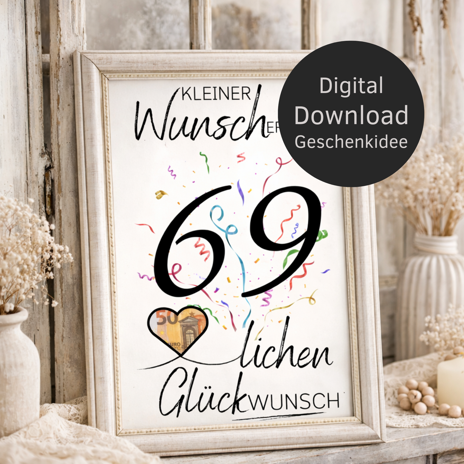 Digitaler Download Geldgeschenk Wunscherfüller zum 69. Geburtstag als kreatives DIY Geburtstagsgeschenk mit großer 69 und Herz für Geldschein