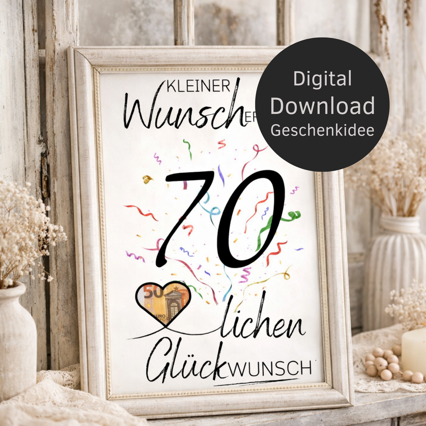 Digitaler Download Geldgeschenk Wunscherfüller zum 70. Geburtstag als kreatives Geburtstagsgeschenk DIY mit großer 70 und Herz für Geldschein
