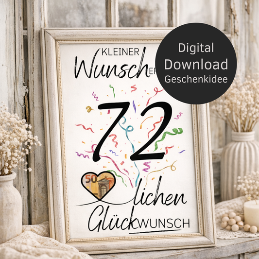 Digitaler Download Geldgeschenk Wunscherfüller zum 72. Geburtstag als kreatives Geburtstagsgeschenk DIY mit großer 72 und Herz für Geldschein