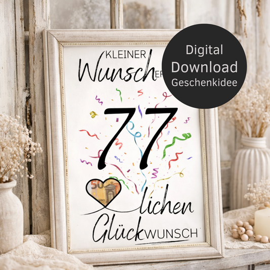 Digitaler Download Geldgeschenk Wunscherfüller zum 77. Geburtstag als kreatives Geburtstagsgeschenk DIY mit großer 77 und Herz für Geldschein