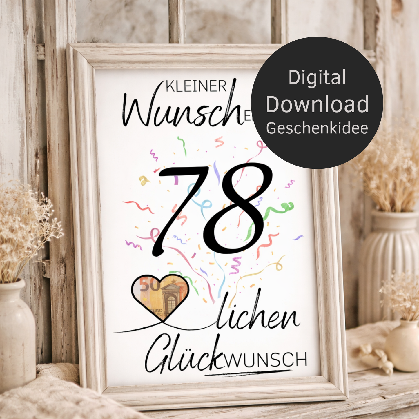 Digitaler Download Geldgeschenk Wunscherfüller zum 78. Geburtstag als kreatives Geburtstagsgeschenk DIY mit großer 78 und Herz für Geldschein
