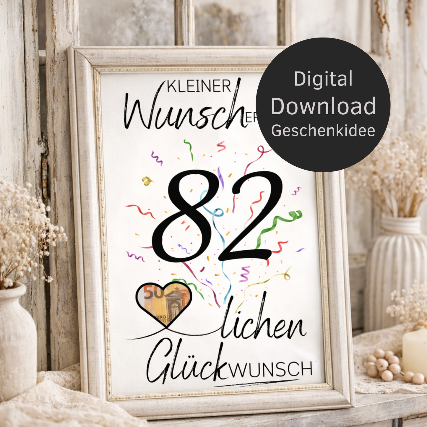 Digitaler Download Geldgeschenk Wunscherfüller zum 82. Geburtstag als kreatives Geburtstagsgeschenk DIY mit großer 82 und Herz für Geldschein