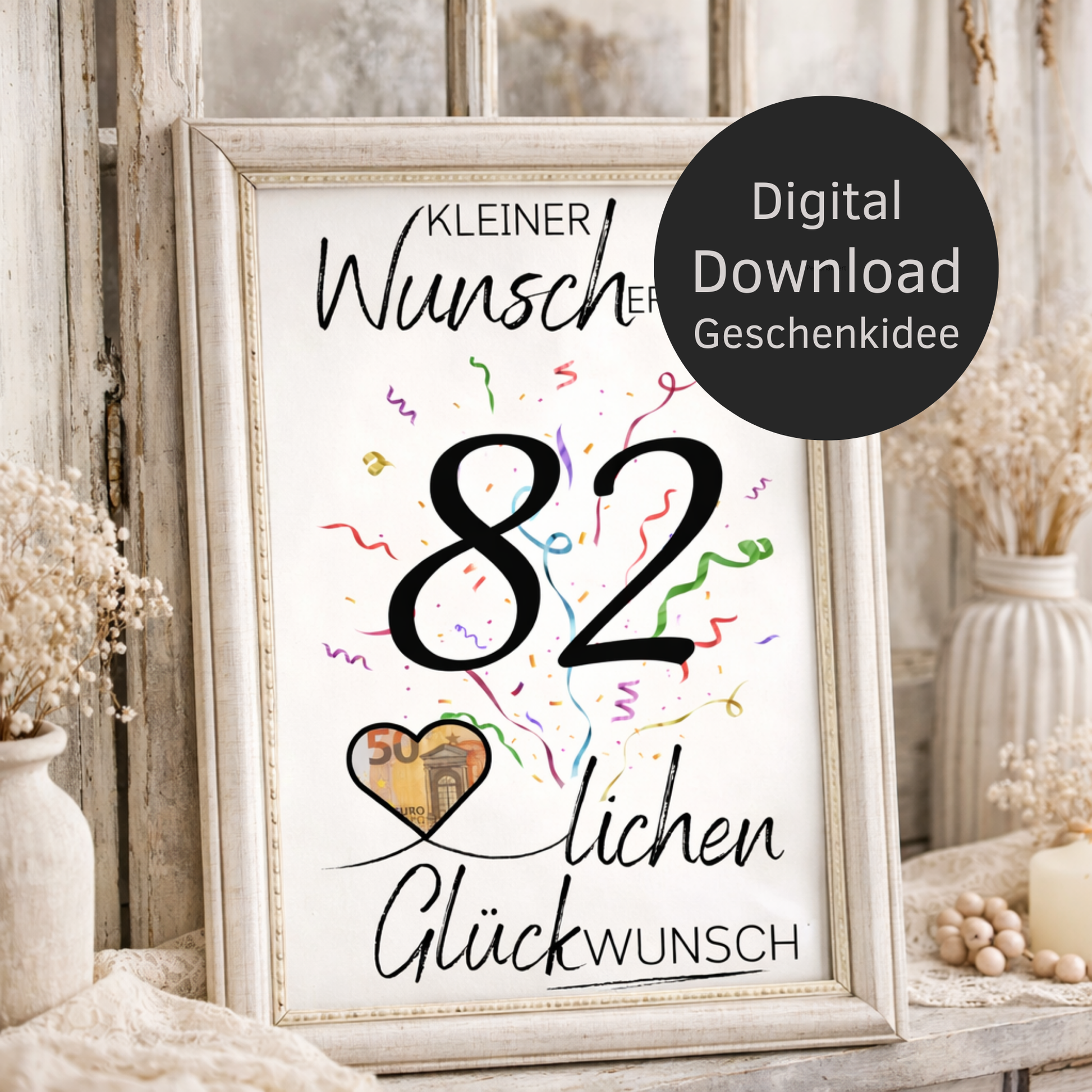 Digitaler Download Geldgeschenk Wunscherfüller zum 82. Geburtstag als kreatives Geburtstagsgeschenk DIY mit großer 82 und Herz für Geldschein