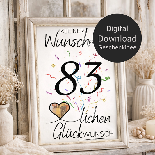 Digitaler Download Geldgeschenk Wunscherfüller zum 83. Geburtstag als kreatives Geburtstagsgeschenk DIY mit großer 83 und Herz für Geldschein