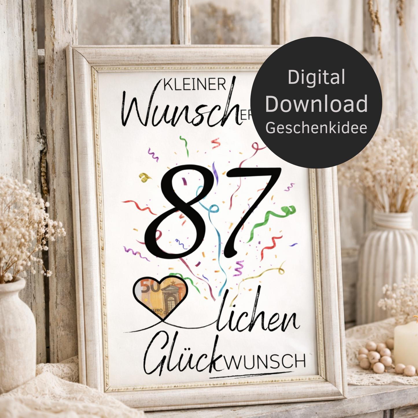 Digitaler Download Geldgeschenk Wunscherfüller zum 87. Geburtstag als kreatives Geburtstagsgeschenk DIY mit großer 87 und Herz für Geldschein