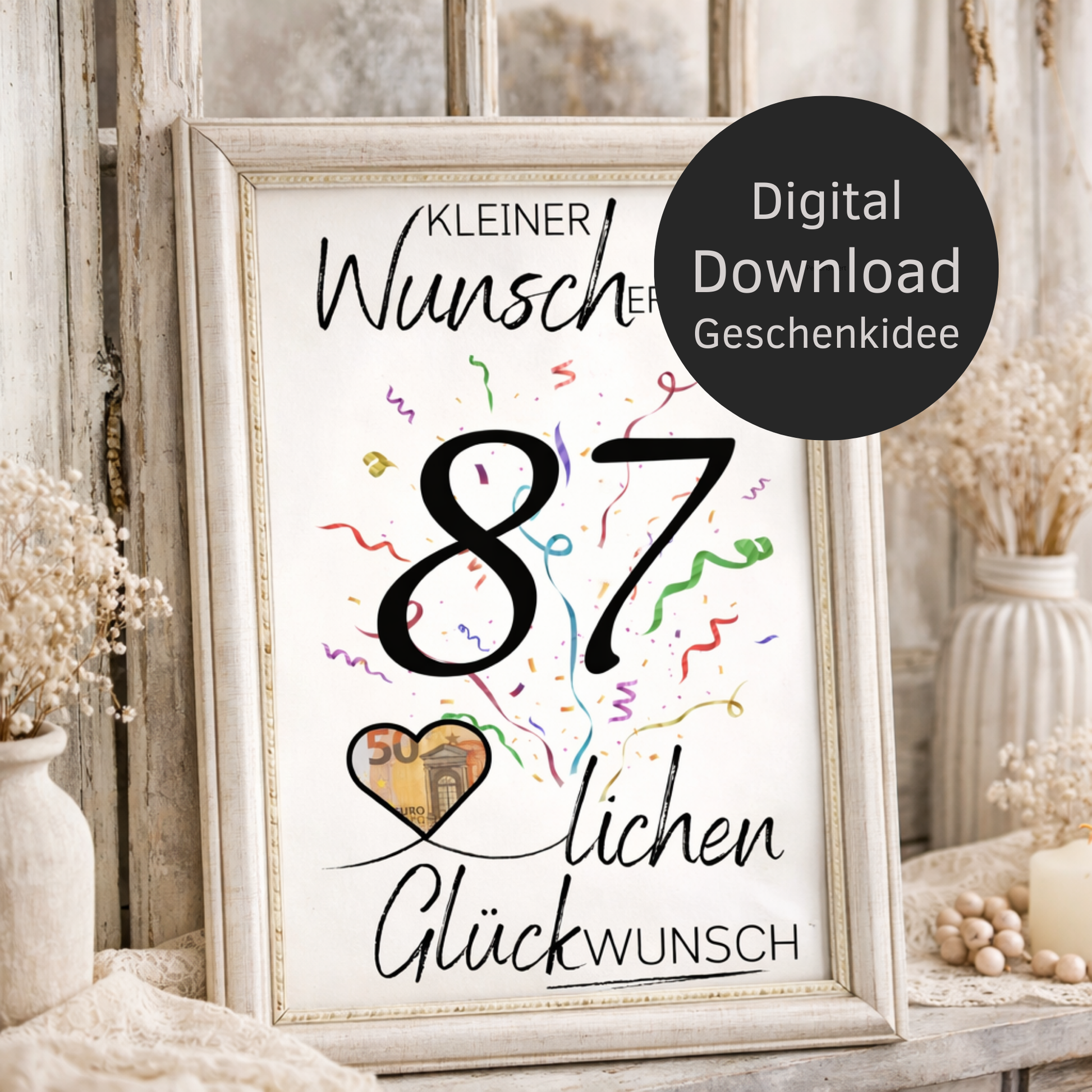 Digitaler Download Geldgeschenk Wunscherfüller zum 87. Geburtstag als kreatives Geburtstagsgeschenk DIY mit großer 87 und Herz für Geldschein
